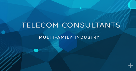 Who Should Property Owners Trust? Evaluating Multifamily Telecom Consultants