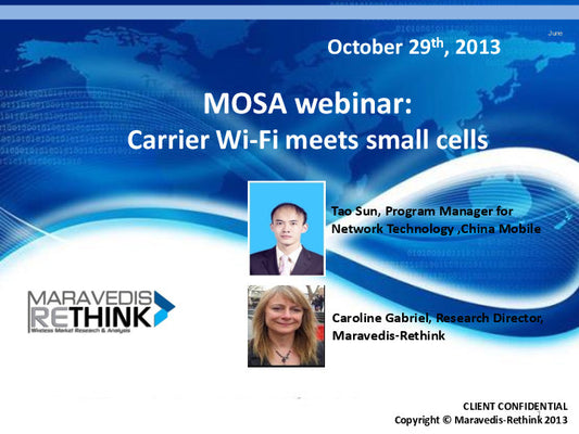 MOSA Webinar recording: Carrier Wi-Fi Meets Small Cells with China Mobile- October 29, 2013