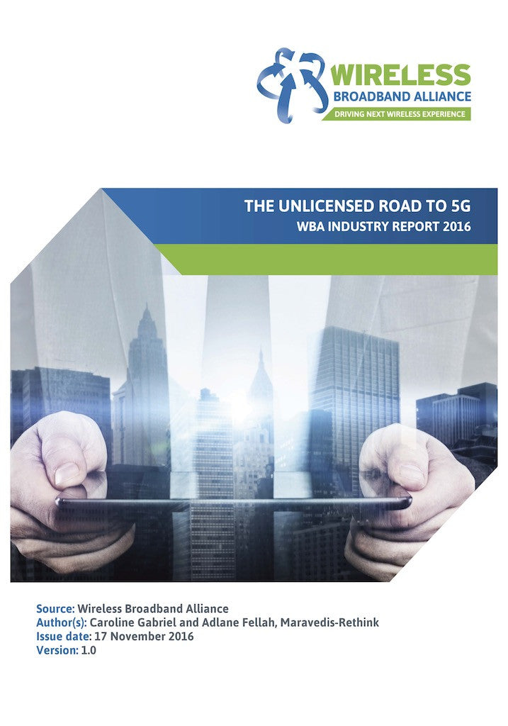 The Unlicensed Road to 5G – WBA Industry Report 2016